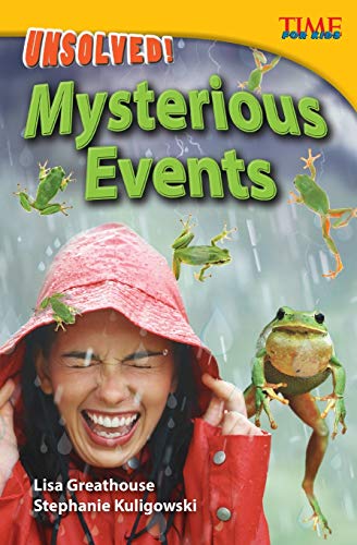 Stock image for Teacher Created Materials - TIME For Kids Informational Text: Unsolved! Mysterious Events - Grade 4 - Guided Reading Level R for sale by BooksRun