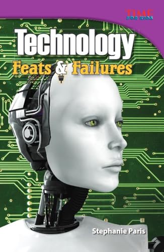 Imagen de archivo de Technology: Feats and Failures (TIME FOR KIDS? Nonfiction Readers) a la venta por SecondSale