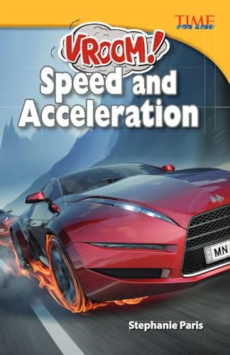 Imagen de archivo de Teacher Created Materials - TIME For Kids Informational Text: Vroom! Speed and Acceleration - Grade 5 - Guided Reading Level U a la venta por Jenson Books Inc