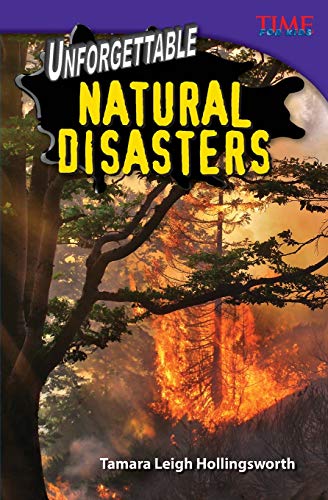Stock image for Teacher Created Materials - TIME For Kids Informational Text: Unforgettable Natural Disasters - Grade 5 - Guided Reading Level V for sale by Your Online Bookstore