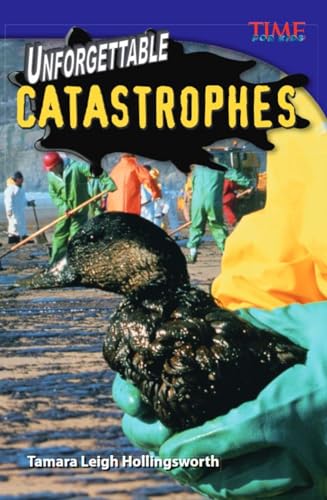 Beispielbild fr Teacher Created Materials - TIME For Kids Informational Text: Unforgettable Catastrophes - Grade 5 - Guided Reading Level V zum Verkauf von BooksRun