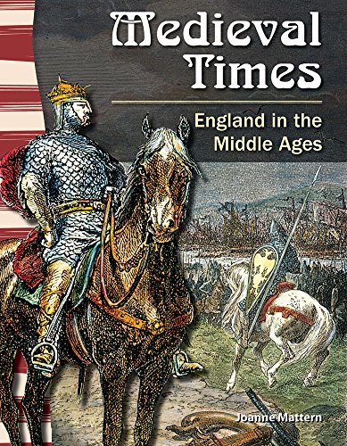 Teacher Created Materials - Primary Source Readers: Medieval Times - England in the Middle Ages - Grade 5 - Guided Reading Level R (9781433350054) by Joanne Mattern