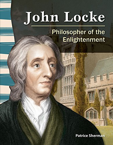 Stock image for Teacher Created Materials - Primary Source Readers: John Locke - Philosopher of the Enlightenment - Grade 4 - Guided Reading Level Q for sale by Goodwill Southern California
