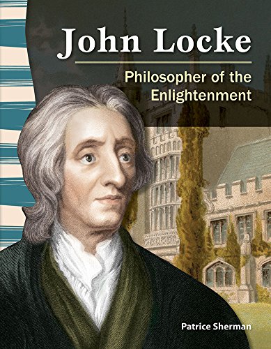 Teacher Created Materials - Primary Source Readers: John Locke - Philosopher of the Enlightenment - Grade 4 - Guided Reading Level Q (9781433350146) by Patrice Sherman