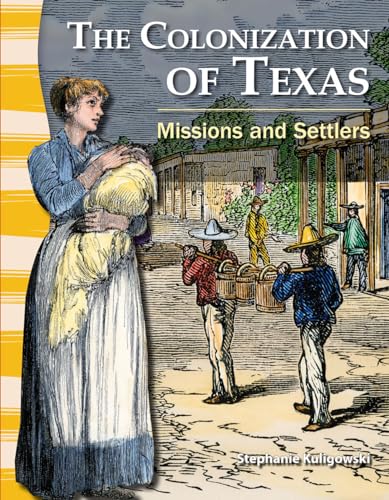 Beispielbild fr The Colonization of Texas : Missions and Settlers zum Verkauf von Better World Books