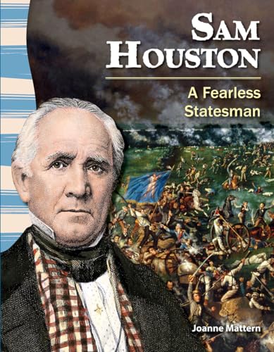 Teacher Created Materials - Primary Source Readers: Sam Houston - A Fearless Statesman - Grade 3 - Guided Reading Level R (9781433350498) by Joanne Mattern