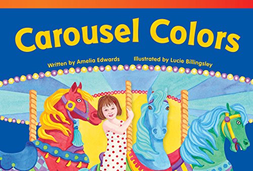 Stock image for Teacher Created Materials - Literary Text: Carousel Colors - Grade 1 - Guided Reading Level A for sale by SecondSale