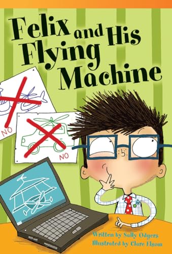 Stock image for Teacher Created Materials - Literary Text: Felix and His Flying Machine - Grade 3 - Guided Reading Level N (Read! Explore! Imagine! Fiction Readers) for sale by SecondSale