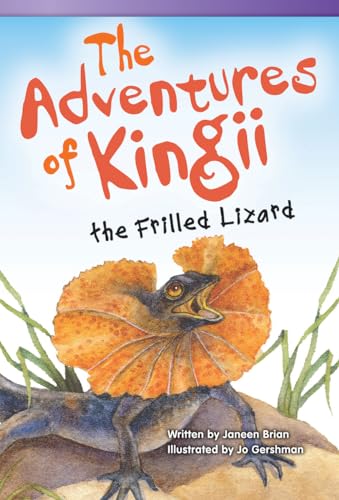 Imagen de archivo de Teacher Created Materials - Literary Text: The Adventures of Kingii the Frilled Lizard - Grade 3 - Guided Reading Level N a la venta por Once Upon A Time Books