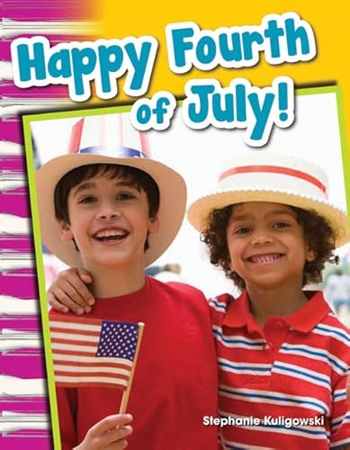 Beispielbild fr Teacher Created Materials - Primary Source Readers: Happy Fourth of July! - Grade 1 - Guided Reading Level E zum Verkauf von SecondSale