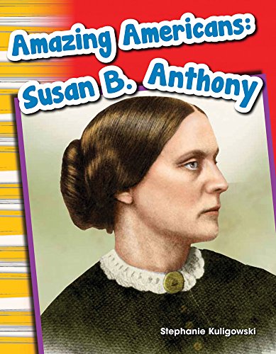 Beispielbild fr Teacher Created Materials - Primary Source Readers: Amazing Americans: Susan B. Anthony - Grade 1 - Guided Reading Level H zum Verkauf von BooksRun