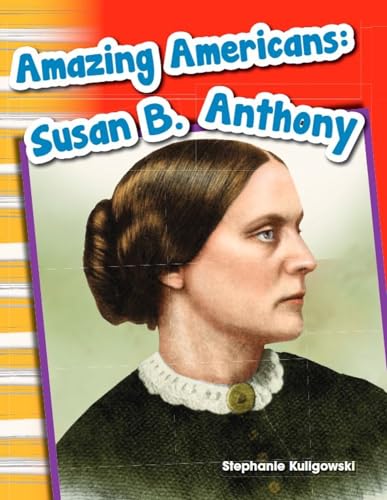 Stock image for Teacher Created Materials - Primary Source Readers: Amazing Americans: Susan B. Anthony - Grade 1 - Guided Reading Level H for sale by BooksRun