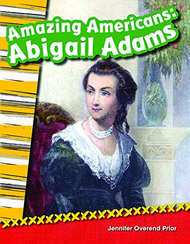 Beispielbild fr Teacher Created Materials - Primary Source Readers: Amazing Americans: Abigail Adams - Grade 2 - Guided Reading Level J zum Verkauf von HPB-Diamond