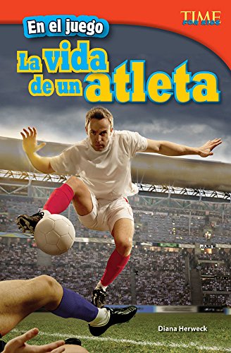 Beispielbild fr Teacher Created Materials - TIME For Kids Informational Text: En el juego: La vida de un atleta (In the Game: An Athlete's Life) - Grade 4 - Guided Reading Level Q zum Verkauf von Decluttr