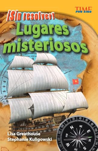 Beispielbild fr Teacher Created Materials - TIME For Kids Informational Text: ¡Sin resolver! Lugares misteriosos (Unsolved! Mysterious Places) - Grade 4 - Guided Reading Level R zum Verkauf von BooksRun