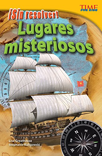 Stock image for Teacher Created Materials - TIME For Kids Informational Text: ¡Sin resolver! Lugares misteriosos (Unsolved! Mysterious Places) - Grade 4 - Guided Reading Level R for sale by BooksRun