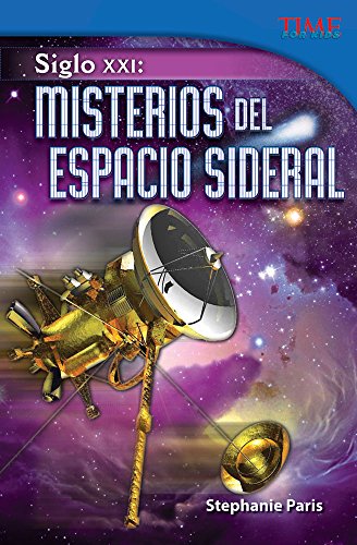 Stock image for Teacher Created Materials - Time For Kids Informational Text: Siglo Xxi: Misterios Del Espacio Sider ; 9781433371332 ; 1433371332 for sale by APlus Textbooks