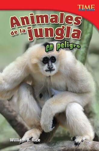 9781433371707: Animales de la jungla en peligro (Endangered Animals of the Jungle) (Spanish Version) (Time for Kids Nonfiction Readers)