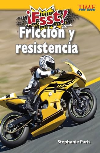 Stock image for Teacher Created Materials - TIME For Kids Informational Text: Fsst! Friccin y resistencia (Drag! Friction and Resistance) - Grade 5 - Guided Reading Level U for sale by Irish Booksellers