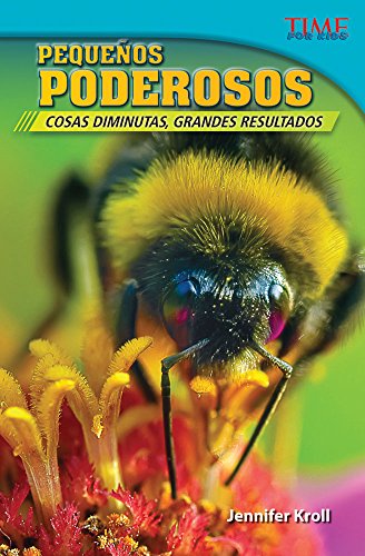 Teacher Created Materials - TIME For Kids Informational Text: PequeÃ±os poderosos: Cosas diminutas, grandes resultados (Mighty Micros: Little Things, Big Results) - Grade 5 - Guided Reading Level V (9781433371813) by Jennifer Kroll