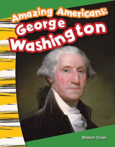 Stock image for Teacher Created Materials - Primary Source Readers: Amazing Americans: George Washington - Grade K - Guided Reading Level A for sale by HPB-Emerald