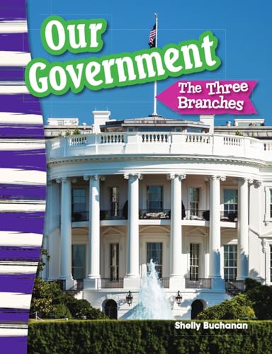 Stock image for Teacher Created Materials - Primary Source Readers: Our Government: The Three Branches - Grade 3 - Guided Reading Level M for sale by Wonder Book