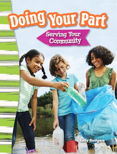 Imagen de archivo de Doing Your Part: Serving Your Community (Social Studies Readers : Content and Literacy) a la venta por SecondSale