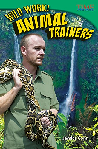 9781433374418: Wild Work! Animal Trainers (Library Bound) (Challenging Plus) (Time for Kids Nonfiction Readers)