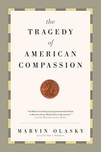 9781433501104: The Tragedy of American Compassion