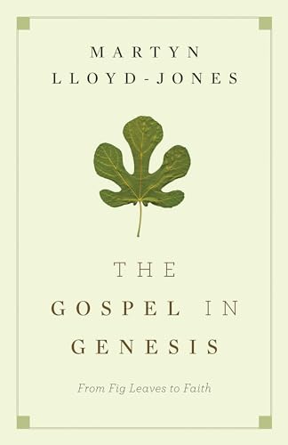 Imagen de archivo de The Gospel in Genesis: From Fig Leaves to Faith a la venta por Austin Goodwill 1101