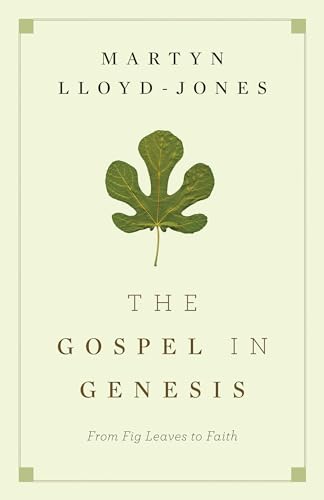 Stock image for The Gospel in Genesis: From Fig Leaves to Faith for sale by gwdetroit