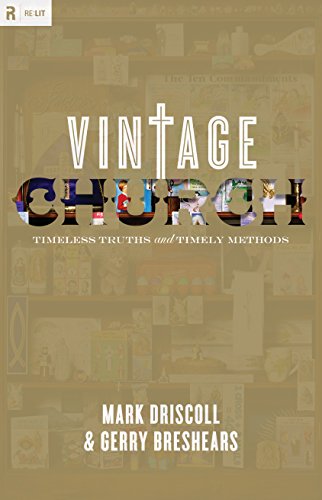 Stock image for Vintage Church: Timeless Truths and Timely Methods for sale by WorldofBooks