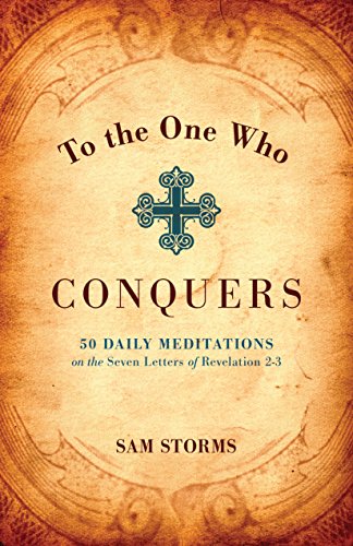 Beispielbild fr To the One Who Conquers: 50 Daily Meditations on the Seven Letters of Revelation 2-3 zum Verkauf von BooksRun