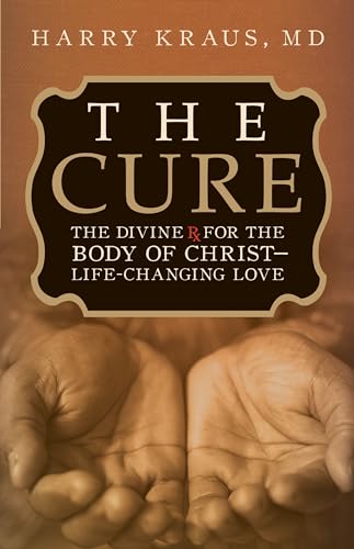 9781433501913: The Cure: The Divine Rx for the Body of Christ - Life-Changing Love