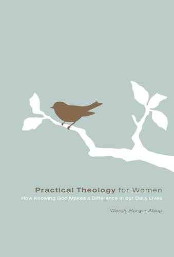 9781433502095: Practical Theology for Women: How Knowing God Makes a Difference in Our Daily Lives