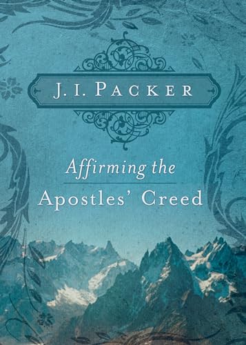 Beispielbild fr Affirming the Apostles' Creed zum Verkauf von BooksRun