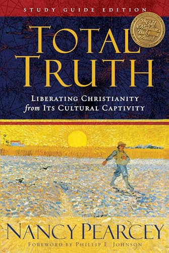 9781433502200: Total Truth: Liberating Christianity from Its Cultural Captivity