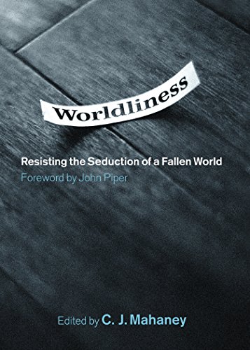 Beispielbild fr Worldliness: Resisting the Seduction of a Fallen World zum Verkauf von SecondSale