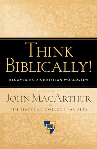 9781433503986: Think Biblically!: Recovering a Christian Worldview