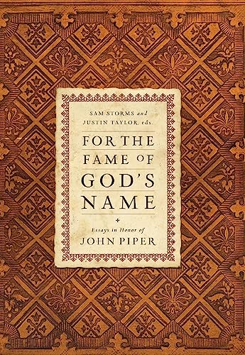 Beispielbild fr For the Fame of God's Name: Essays in Honor of John Piper zum Verkauf von Goodwill of Colorado