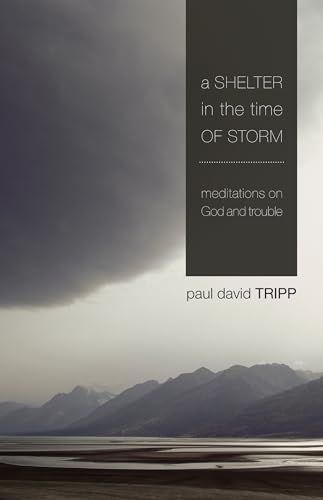 Beispielbild fr A Shelter in the Time of Storm: Meditations on God and Trouble zum Verkauf von SecondSale