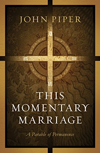 9781433507120: This Momentary Marriage: A Parable of Permanence
