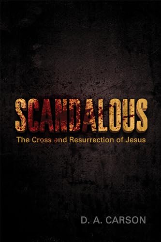 Beispielbild fr Scandalous : The Cross and Resurrection of Jesus zum Verkauf von Better World Books