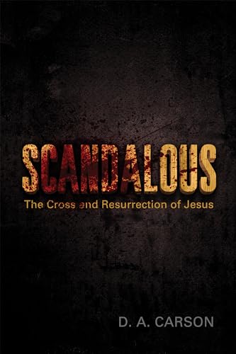 Stock image for Scandalous: The Cross and Resurrection of Jesus for sale by SecondSale