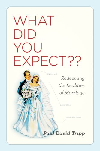 Stock image for What Did You Expect?: Redeeming the Realities of Marriage for sale by HPB-Ruby