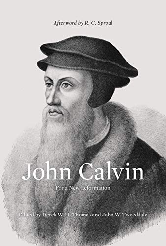 9781433512810: John Calvin: For a New Reformation