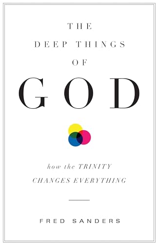 Beispielbild fr The Deep Things of God: How the Trinity Changes Everything zum Verkauf von GF Books, Inc.