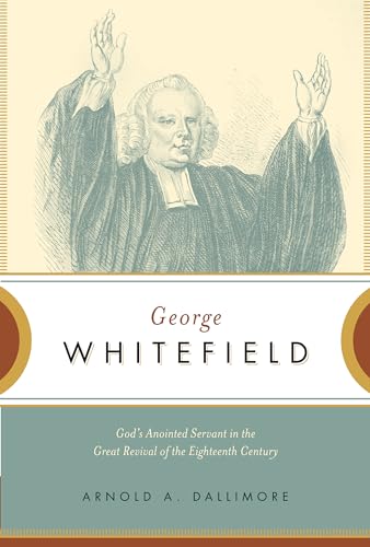 Beispielbild fr George Whitefield: Gods Anointed Servant in the Great Revival of the Eighteenth Century zum Verkauf von Goodwill of Colorado