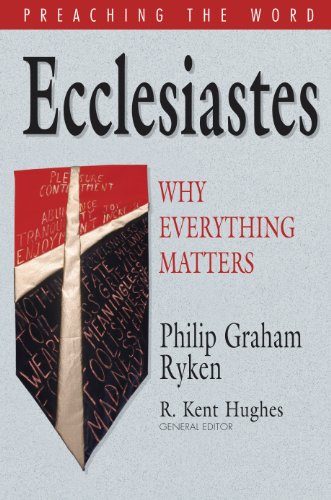 Stock image for Ecclesiastes: Why Everything Matters (Preaching the Word) for sale by Ergodebooks