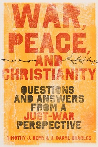 Beispielbild fr War, Peace, and Christianity: Questions and Answers from a Just-War Perspective zum Verkauf von SecondSale